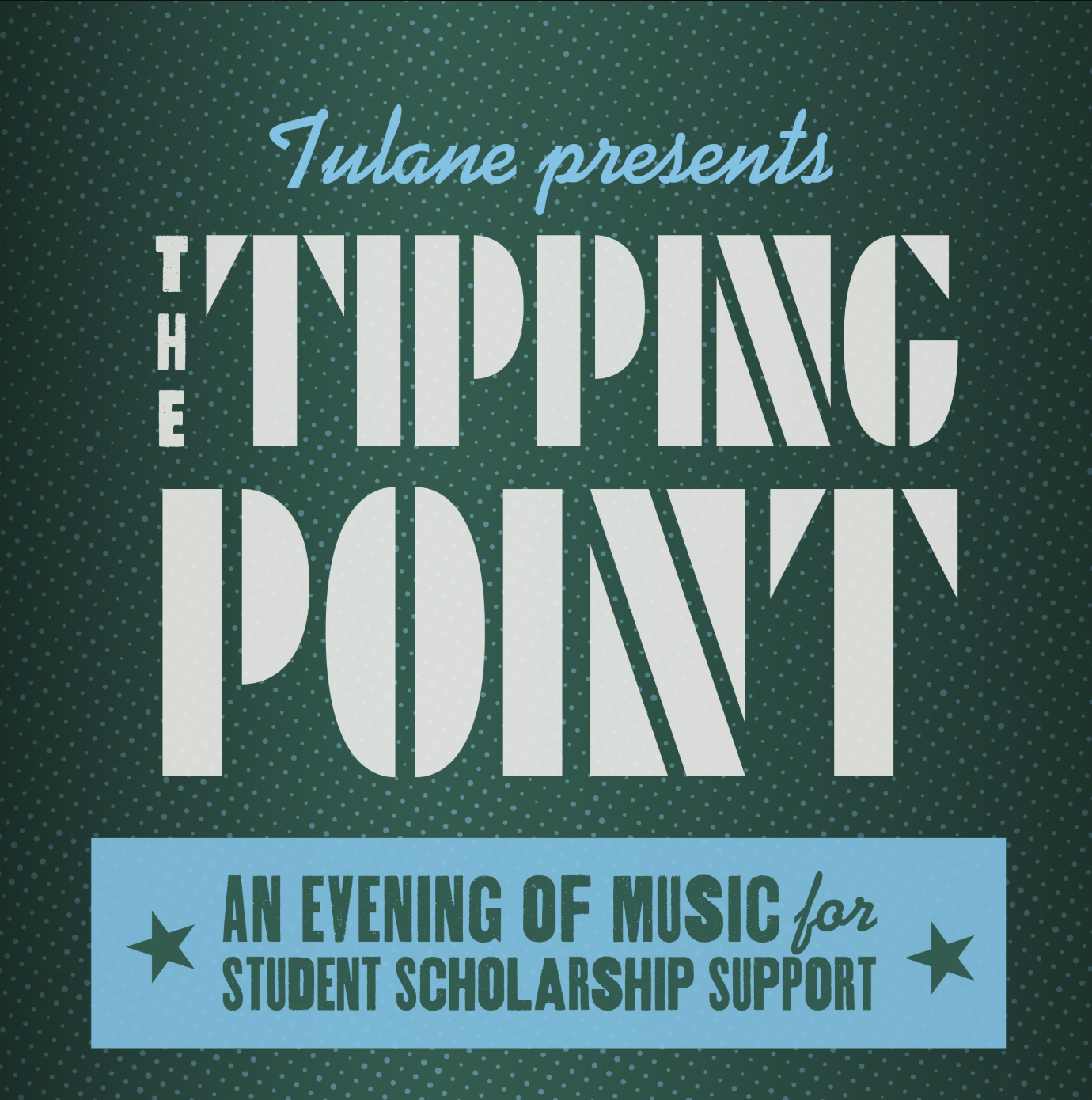Graphic: Tulane presents The Tipping Point, an evening of music for student scholarship support